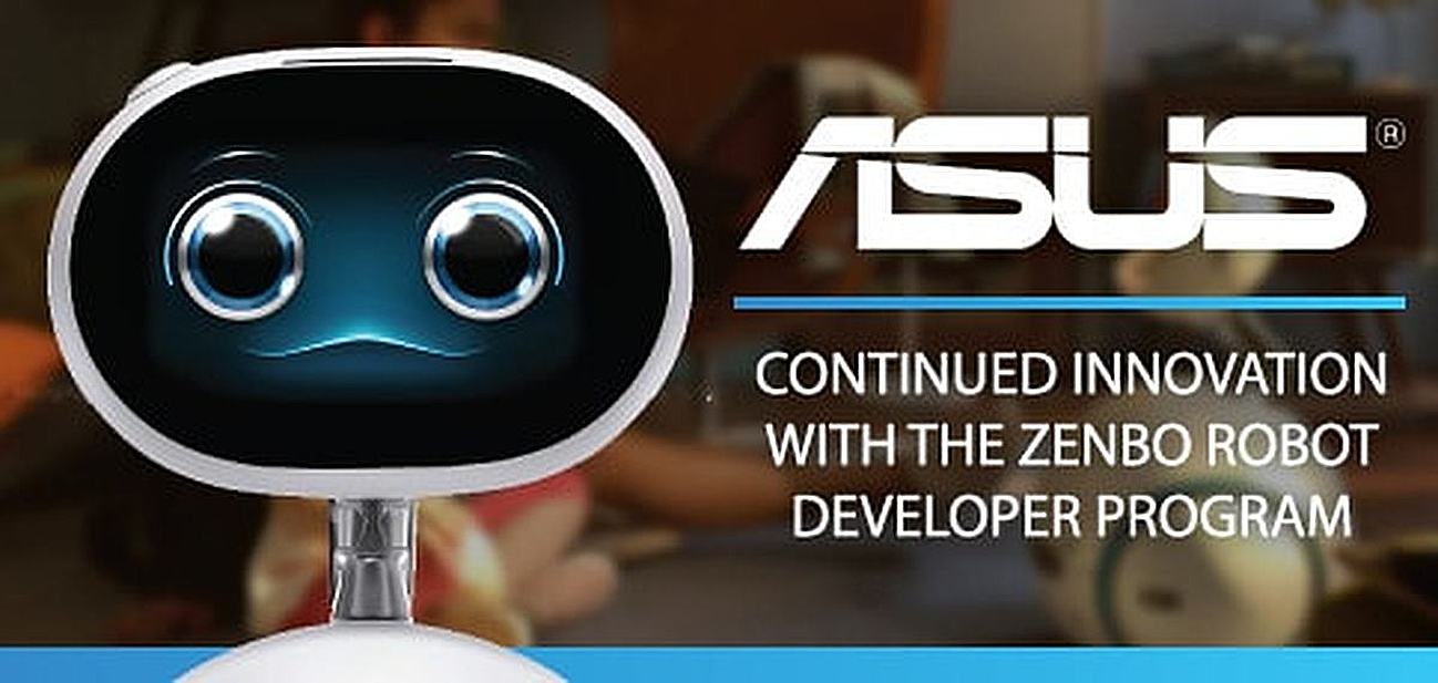 ASUS: The 30-Year Focus on Award-Winning Electronic Innovation Continues With the Zenbo Robot Developer Program ASUS: The 30-Year Focus on Award-Winning Electronic Innovation Continues With the Zenbo Robot Developer Program