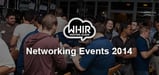 2014's WHIR Networking Events: Why You Need to Attend