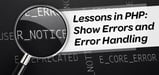 Lessons in PHP: Show Errors and Error Handling