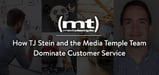 How TJ Stein and the Media Temple Team Dominate Customer Service