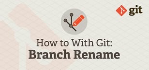How to With Git: Rename Branch