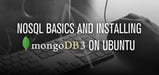 NoSQL Basics and Installing MongoDB 3 on Ubuntu