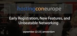 HostingCon Europe: Early Registration, New Features, and Unbeatable Networking
