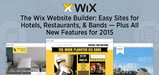 The Wix Website Builder: Easy Sites for Hotels, Restaurants, &amp; Bands &mdash; Plus All New Features for 2015