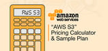 "AWS S3&rdquo; Pricing (Calculator &amp; Sample Plan)