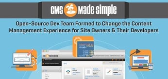 CMS Made Simple&trade; &mdash; Open-Source Dev Team Formed to Change the Content Management Experience for Site Owners &amp; Their Developers