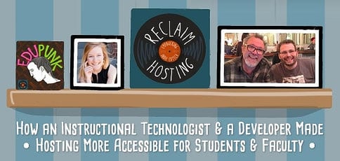 Reclaim Hosting Empowers Ed Tech