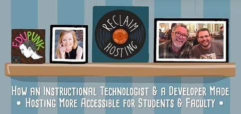 Reclaim Hosting Empowers Ed Tech Reclaim Hosting Empowers Ed Tech
