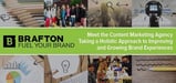 Brafton: Meet the Content Marketing Agency Taking a Holistic Approach to Improving and Growing Brand Experiences