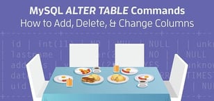 MySQL <em>ALTER TABLE</em> Commands: How to Add, Delete, &amp; Change Columns
