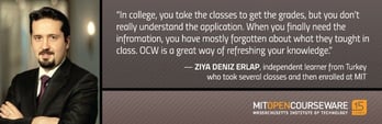 Photo and quote from Ziya Deniz Erlap about his OCW experiences