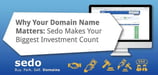 Why Your Domain Name Matters: How Sedo Will Help You Make Your Website's Most Important Investment