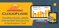 CloudFlare Continues Building a Better Internet for 2016 — Bringing New Website Security &amp; Optimization Tools to Everyone