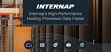 The Internap Team Discusses How Their High-Performance, Scalable Hosting Options Can Reduce Latency and Process Data Faster