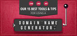 15 Best: Domain Name Generator Tools (Random / Short / Free)