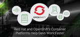 How Red Hat and OpenShift Automate Infrastructure Management — Helping You Develop, Deploy, and Scale Container-Based Apps Faster