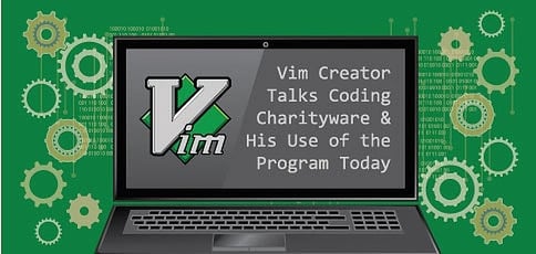 Vim Creator Champions Charityware