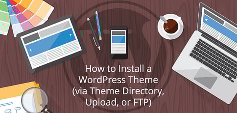 How To Install A Wordpress Theme How To Install A Wordpress Theme