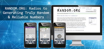 How RANDOM.ORG's Journey From Radio Static to True Randomness Generates Reliable Results for Games, Security, and Clinical Trials