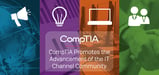How CompTIA Serves the IT Channel and Hosting Communities — Advocacy, Networking, Education, and Certifications for 65K Members