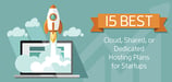 15 Best Web Hosts for Startups (2024)