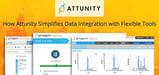 How Attunity Simplifies Data Integration and Management: Saving Companies Time and Money With Flexible, Automated Solutions