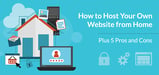 4 Steps: How to Host Your Own Website from Home (March 2024)