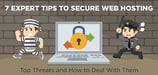 7 Expert Tips for Secure Web Hosting (2024)