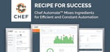 Recipe for Success — Chef Automate™ Empowers Enterprises to Continuously Build, Deploy, and Manage Apps and Infrastructure