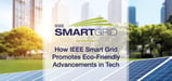 How the IEEE Smart Grid Initiative Unites Diverse Industries Around Environmentally Friendly Technological Advancements