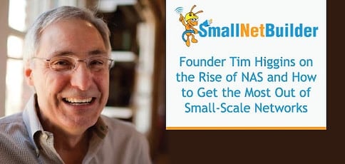 Smallnetbuilder Founder Tim Higgins On The Evolution Of Nas Smallnetbuilder Founder Tim Higgins On The Evolution Of Nas