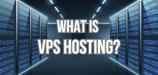 What Is VPS Hosting? Your Ultimate Guide