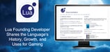 Lua Founding Developer Shares the Scripting Language's Journey and Advantages for App Configuration and Data Management