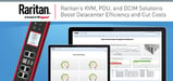 Raritan’s 3-Pronged Portfolio of KVM, PDUs, and DCIM Gives Datacenters a Holistic Approach to Infrastructure to Cut Costs and Increase Efficiencies