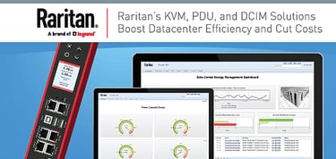 Raritan Kvm Pdu And Dcim Solutions Boost Efficiencies And Cut Costs