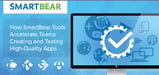SmartBear By the Numbers — Tools, Trends, and Benefits for Rapidly Developing and Deploying High-Quality Applications