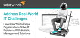 How SolarWinds Helps Organizations Address Real-World IT Challenges Through Holistic Management Solutions and a Global Tech Community