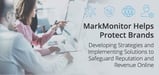How MarkMonitor Helps Global Enterprises Develop Strategies and Implement Solutions to Protect Their Brand Reputations and Revenue Online