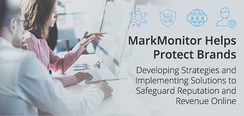 Markmonitor Helps Enterprises Protect Their Brands And Revenue Online Markmonitor Helps Enterprises Protect Their Brands And Revenue Online