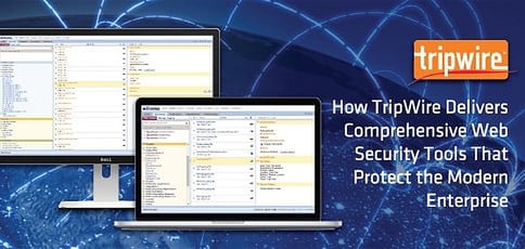 Tripwire Provides Comprehensive Web Security To Protect The Modern Enterprise Tripwire Provides Comprehensive Web Security To Protect The Modern Enterprise