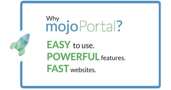 Textual graphic stating "Why mojoPortal? Easy to use. Powerful features. Fast websites."