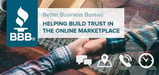 How the Better Business Bureau is Bringing a Century of Experience to Help Build Trust Between Buyers and Sellers in the Online Marketplace