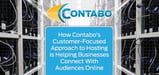 How Contabo’s Customer-Focused Approach to Hosting is Helping Thousands of Businesses Around the World Connect With Audiences Online