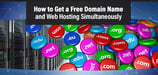 How to Get a Free Domain Name and Web Hosting (July 2025)