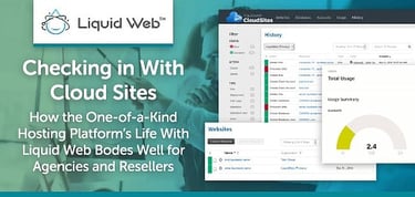How Liquid Web Cloud Sites Helps Agencies And Resellers