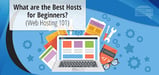 11 Best: Web Hosting for Beginners Guide (Feb. 2024)