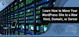 3 Steps: How to Move a WordPress Site to a New Host (2024)
