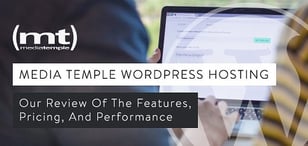 Media Temple WordPress Review (2024): Rated by Experts