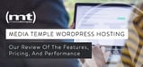 Media Temple WordPress Review (Feb. 2024): Rated by Experts