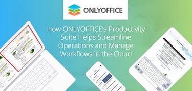 Onlyoffice Helps Businesses Streamline Operations In The Cloud